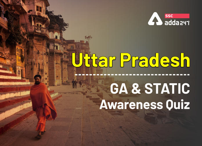 Uttar Pradesh GA & Static Awareness Quiz (3)