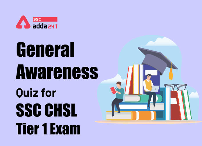 General Awareness Quiz - SSC CHSL Tier 1 Exam - Blog