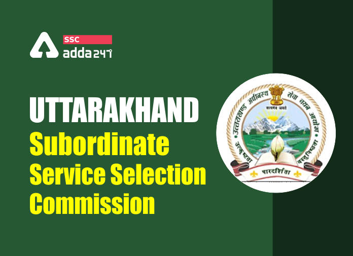 Uttarakhand Subordinate Service Selection Commission - Blog
