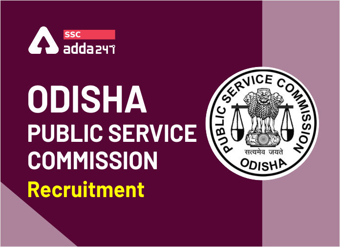 Odisha Public Service Commission Recruitment - Blog