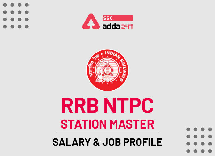 RRB NTPC Station Master-Salary & Job Profile - Blog
