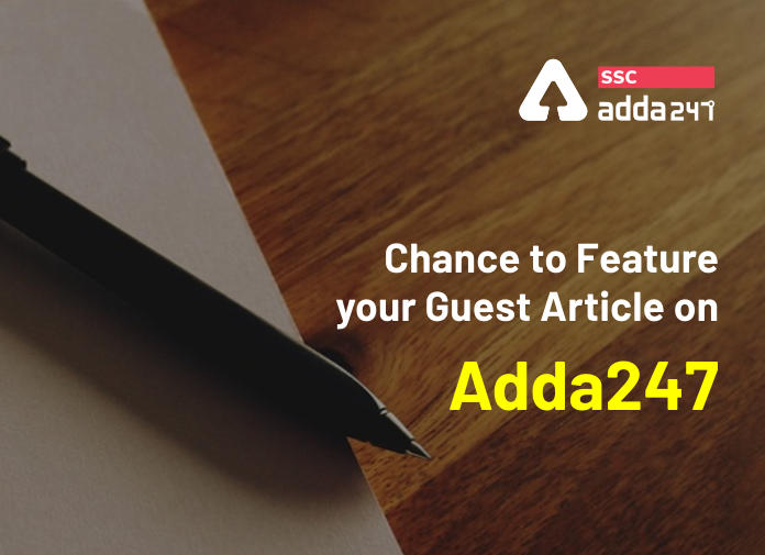 Chance to feature your guest article on Adda247 - Blog