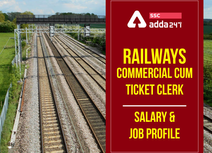 Railways Commercial cum Ticket Clerk Salary & Job Profile - Blog