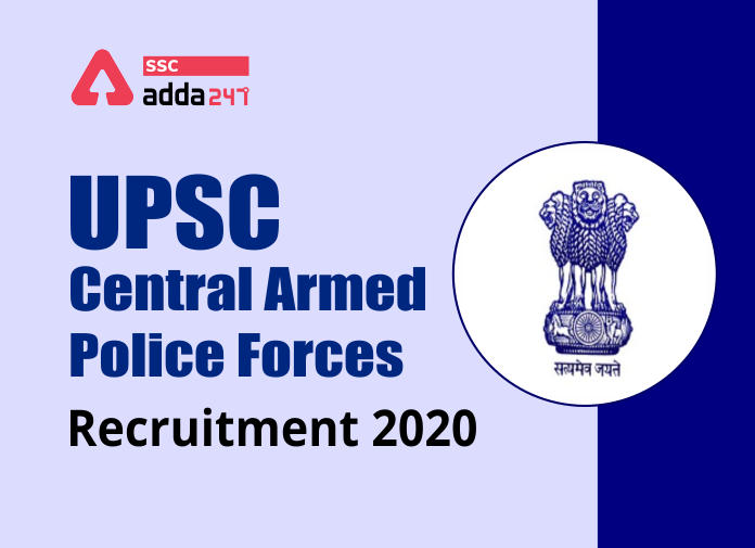 UPSC  Central Armed Police Forces Recruitment 2020 - Blog