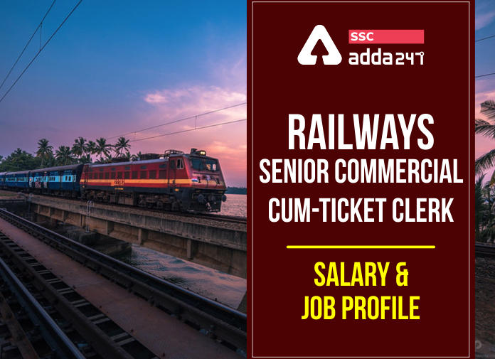 Railways Senior Commercial cum Ticket Clerk Salary & Job Profile - Blog