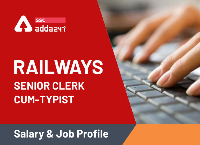 Railways Senior Clerk cum Typist Salary & Job Profile -Blog