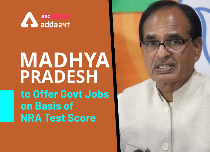 Madhya Pradesh to offer govt jobs on basis of NRA test score - Blog
