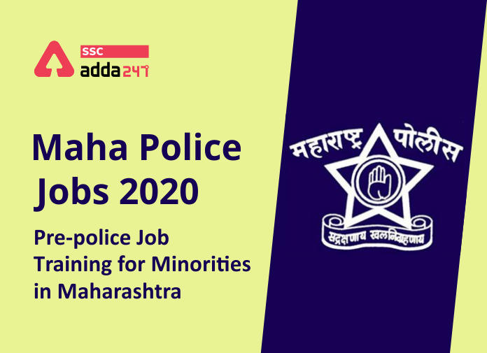 Maha Police Jobs 2020 - Pre-police job training for minorities in Maharashtra - Blog