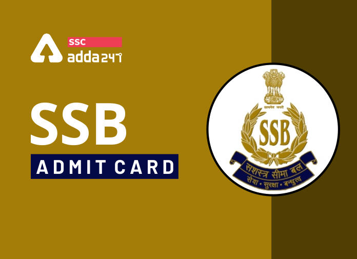 SSB Admit Card - Blog