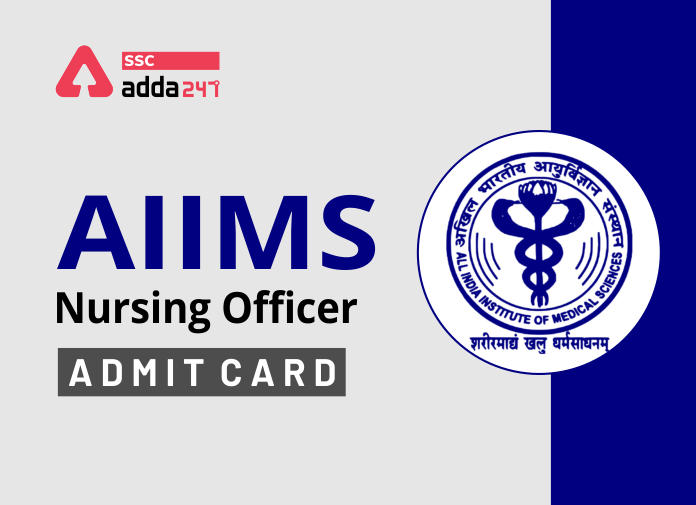AIIMS Nursing Officer Admit Card - Blog
