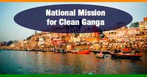 सरकार ने स्वच्छ गंगा के लिए राष्ट्रीय मिशन के तहत 254 परियोजनाओं को मंजूरी दी |_2.1