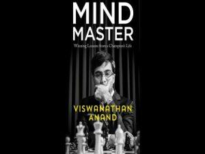 A book titled "Mind Master: Winning Lessons from a Champion's Life" penned by Viswanathan Anand_50.1