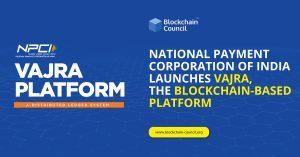 Blockchain-Based "Vajra Platform" launched by NPCI for secure payments_50.1