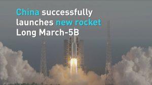 China launches new rocket "Long March 5B" successfully_50.1