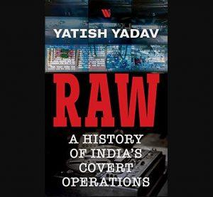 A book titled 'RAW: A History of India's Covert Operations' authored by Yatish Yadav_4.1