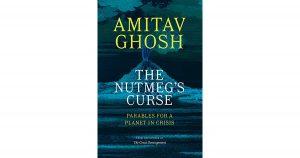 Amitav Ghosh's new book 'The Nutmeg's Curse'_4.1