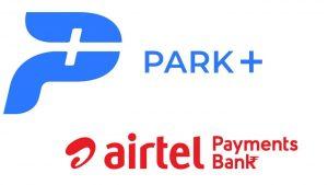 Airtel Payments Bank tie-up with Park+ to offer FASTag-based Parking Solutions_4.1