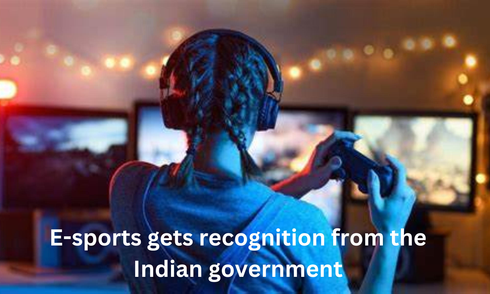 E-sports gets recognition from the Indian government
