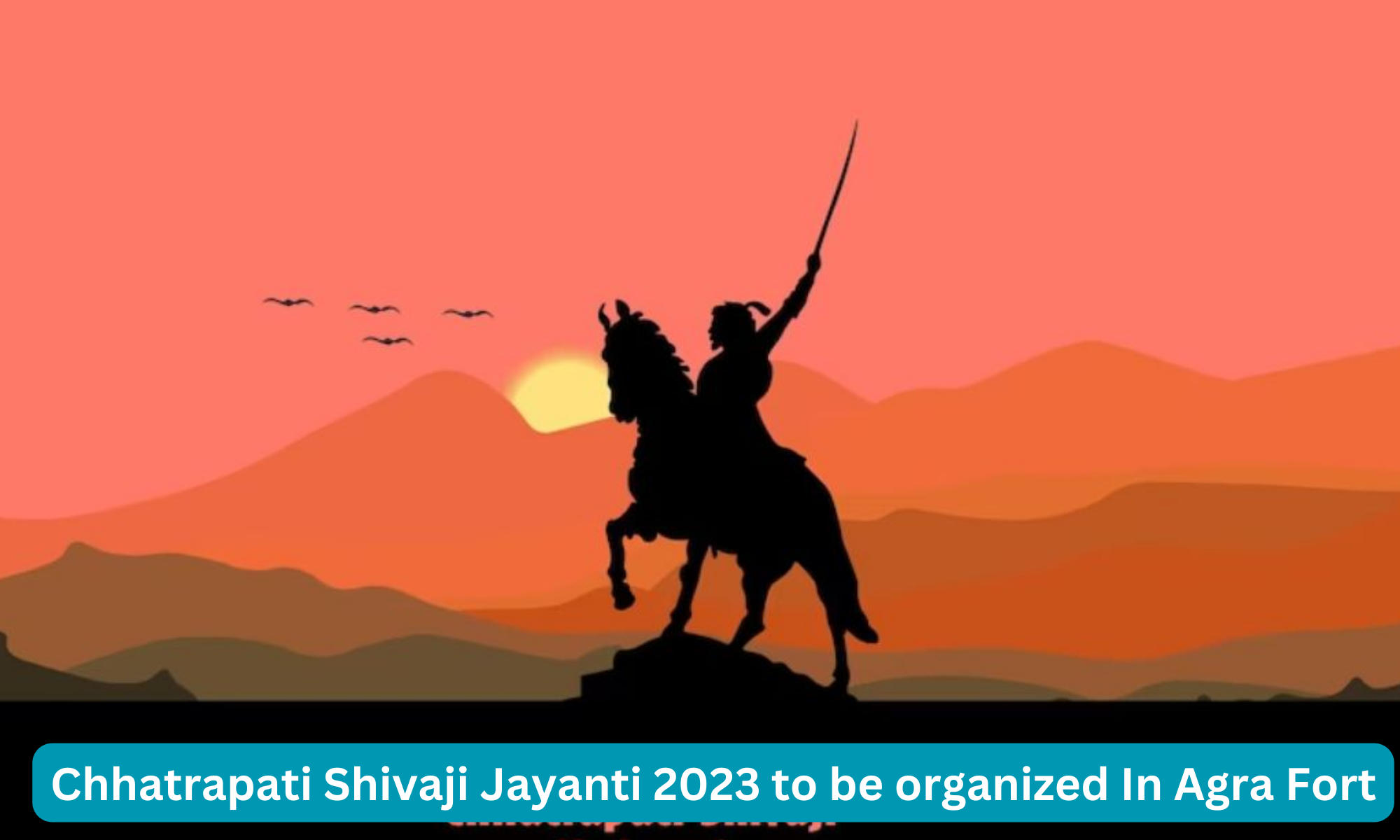 Chhatrapati Shivaji Jayanti 2023 to be organized In Agra Fort