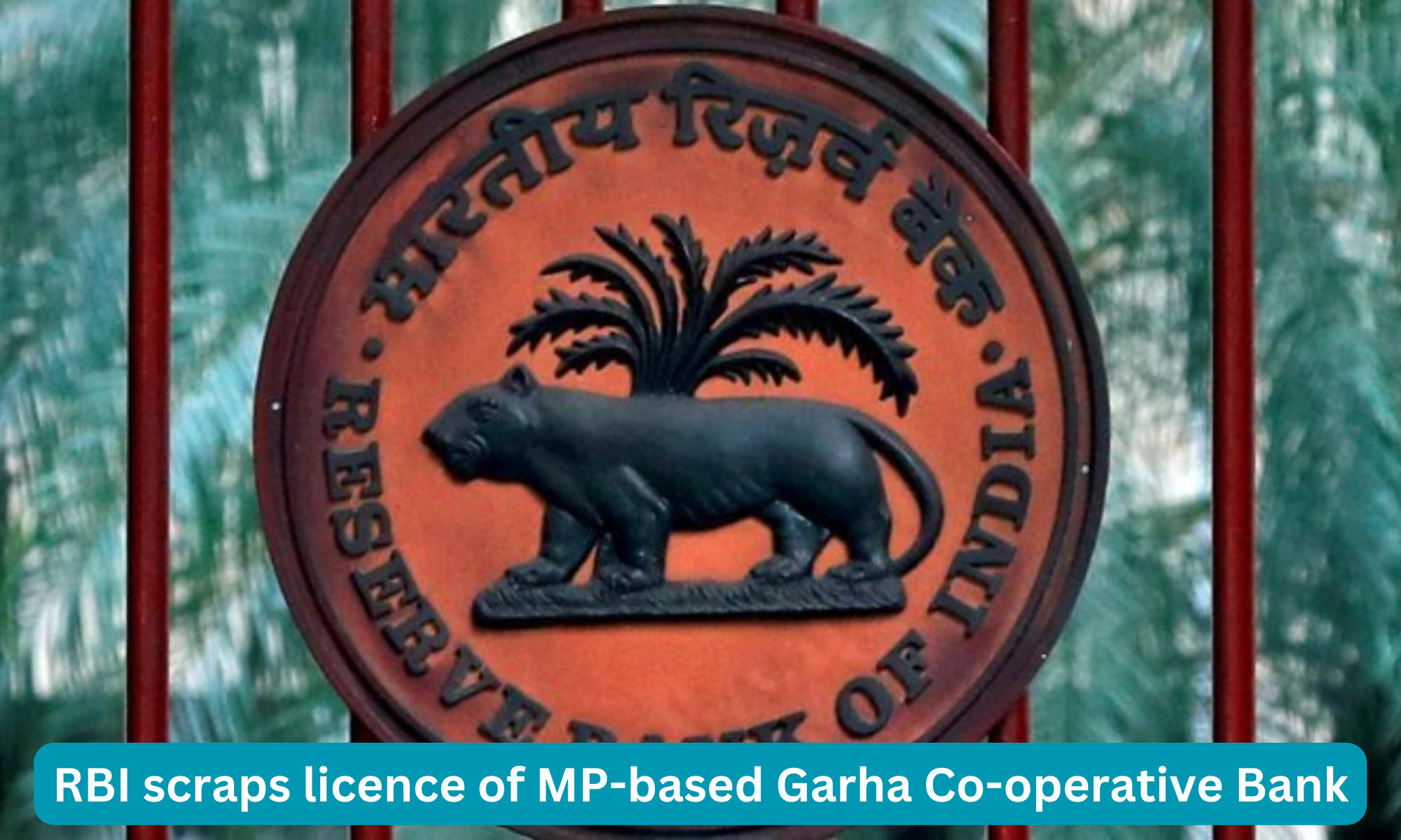 RBI scraps licence of MP-based Garha Co-operative Bank