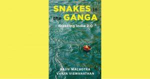 Snakes in the Ganga: Breaking India 2.0 authored by Shri Rajiv Malhotra and Mrs. Vijaya Viswanathan_4.1