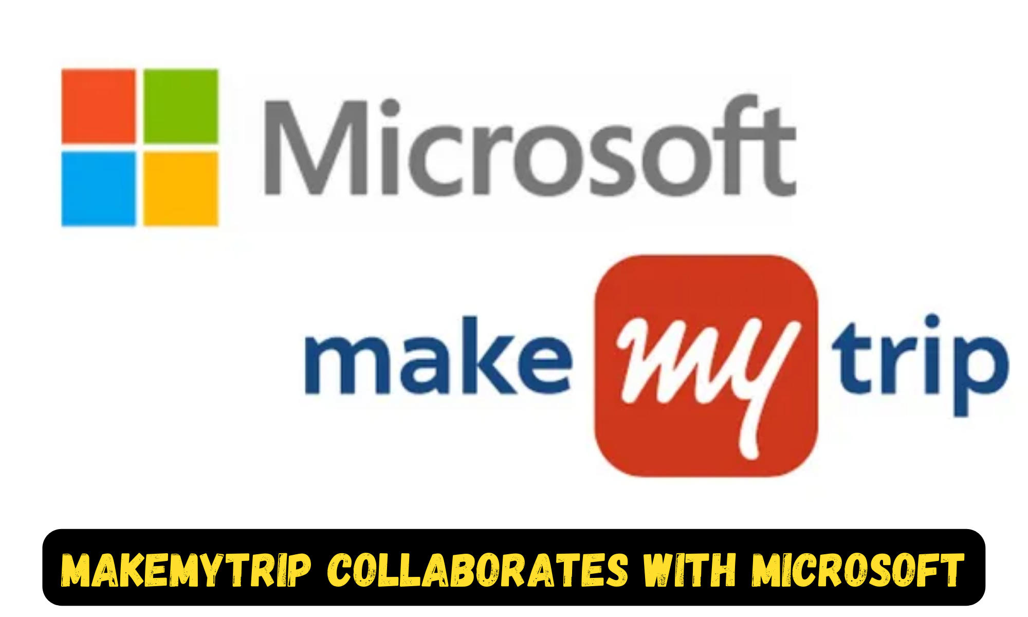 MakeMyTrip collaborates with Microsoft