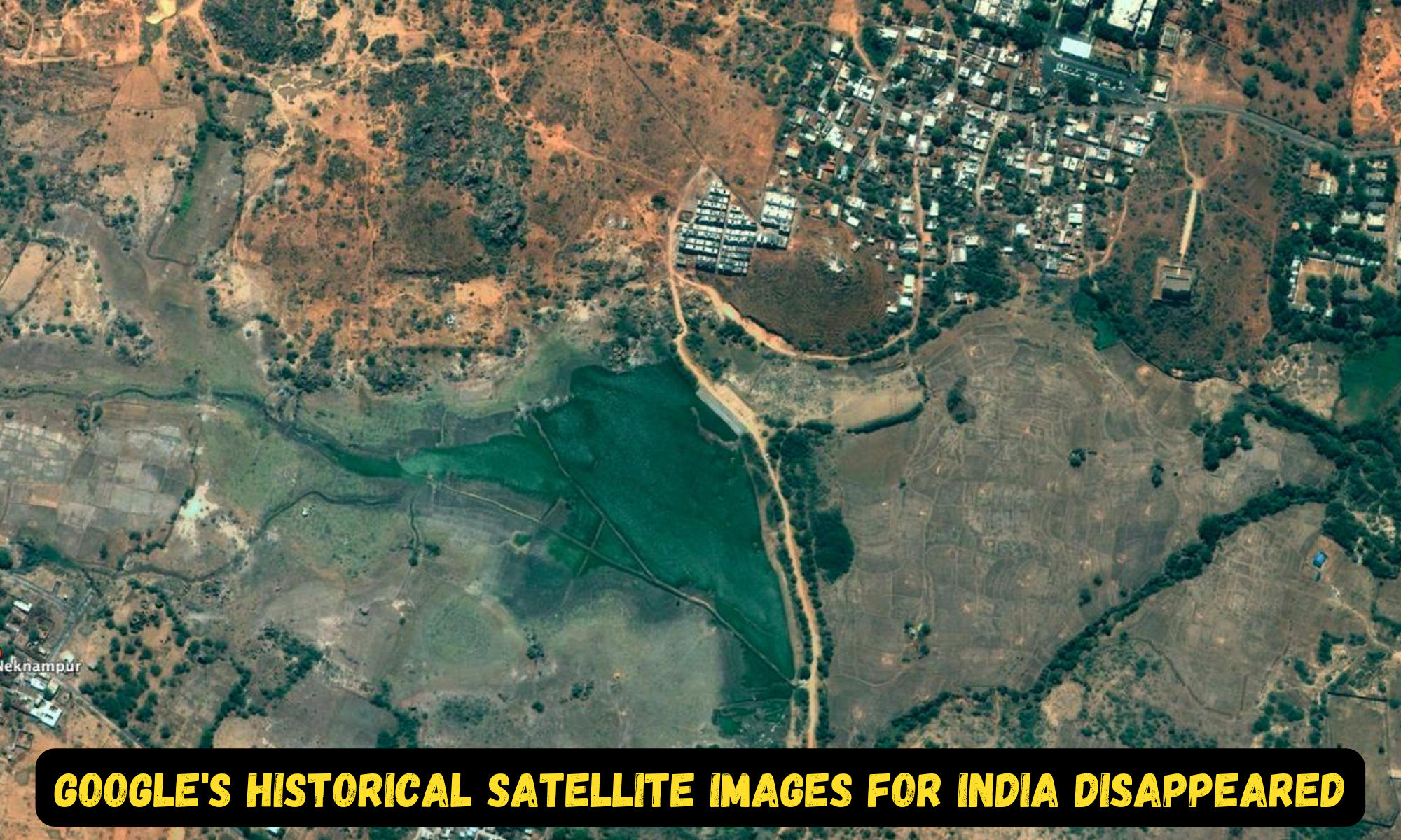 Google's historical satellite images for India disappeared