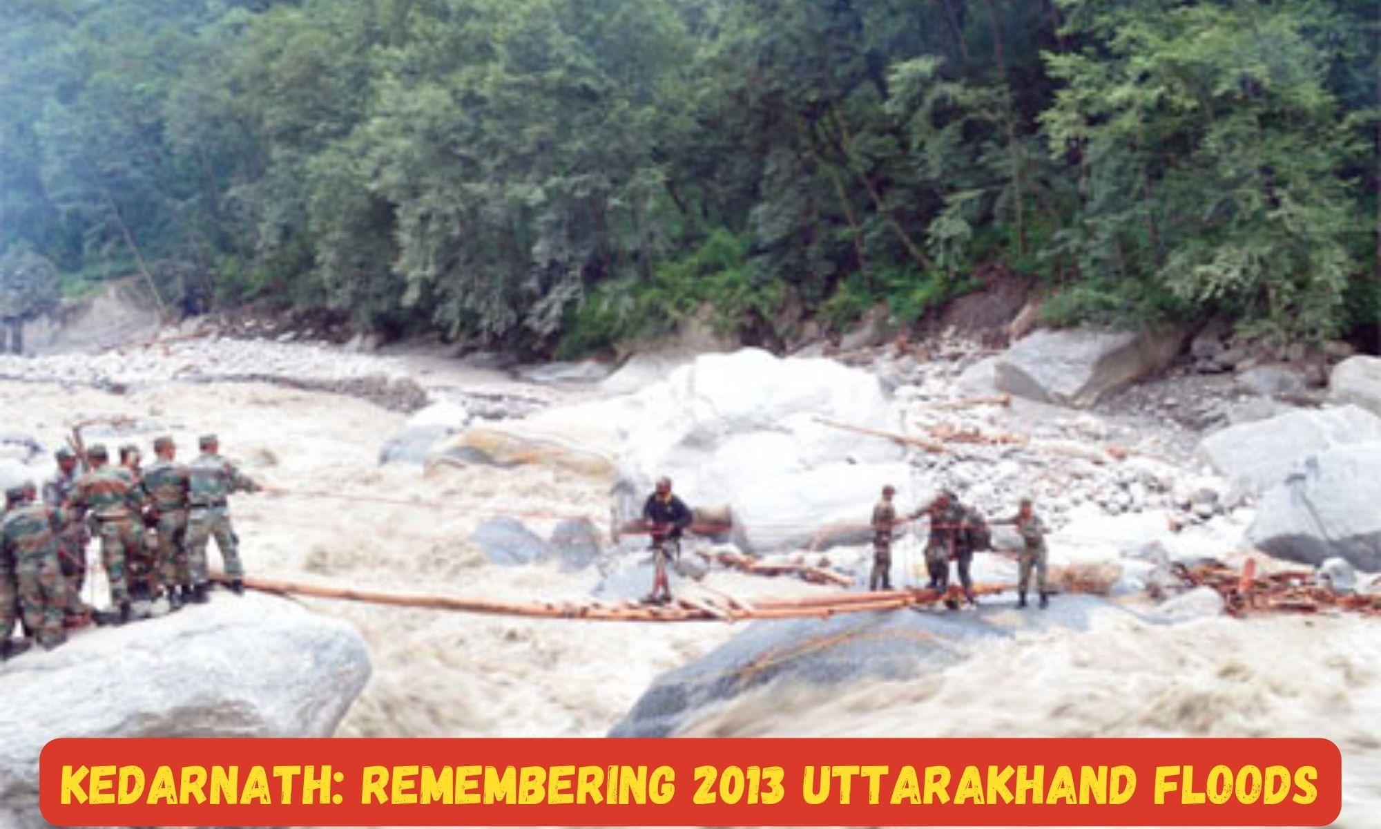 Kedarnath: Remembering 2013 Uttarakhand Floods