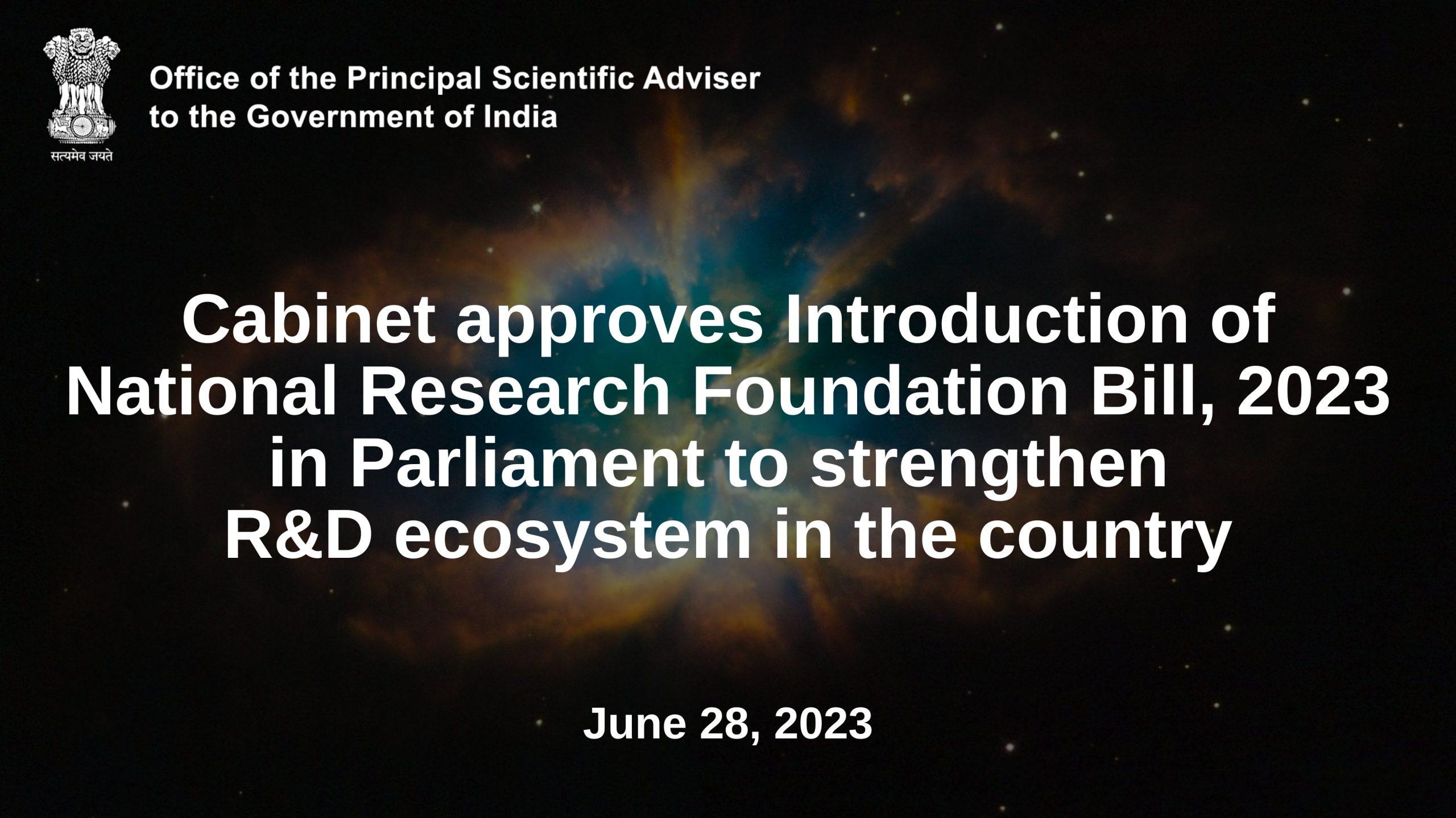 Cabinet Approves National Research Foundation Bill, 2023 to Strengthen Research Eco-system in India