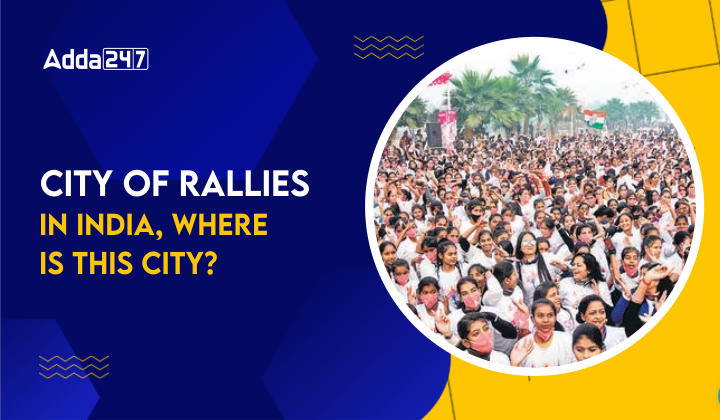 City of Rallies in India