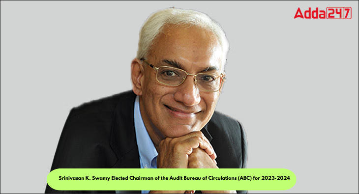Srinivasan K. Swamy Elected Chairman of the Audit Bureau of Circulations (ABC) for 2023-2024