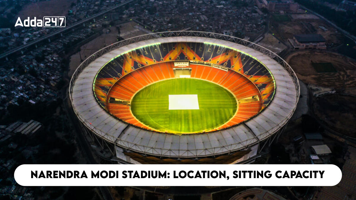 Narendra Modi Stadium: Location, Sitting Capacity