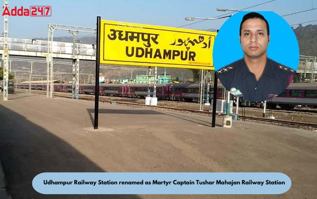 Udhampur Railway Station renamed as Martyr Captain Tushar Mahajan Railway Station