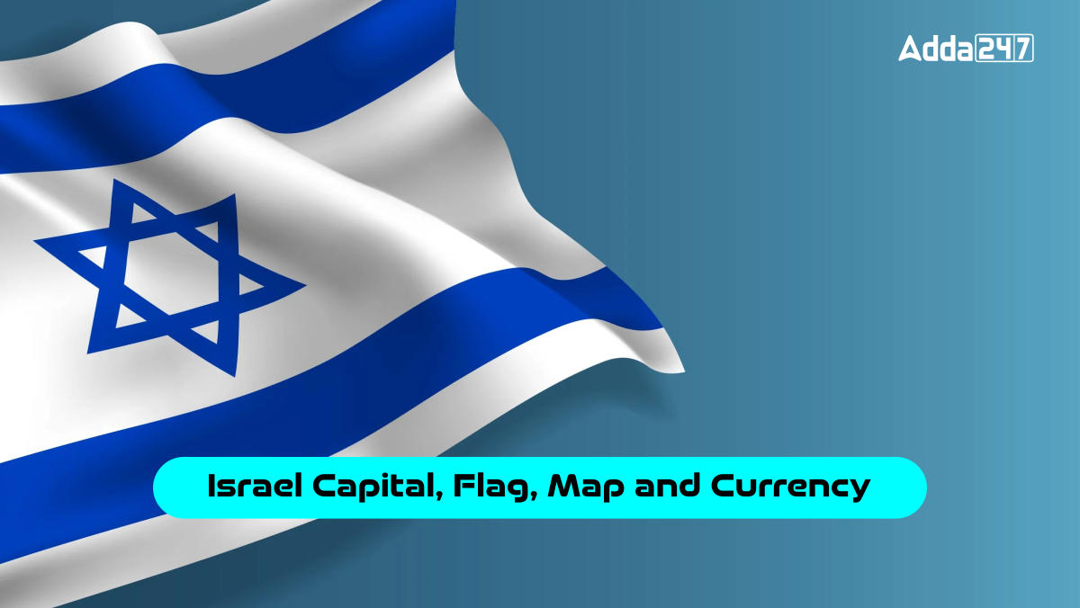 Israel Capital, Flag, Map and Currency