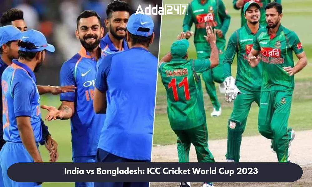 India vs Bangladesh: ICC Cricket World Cup 2023