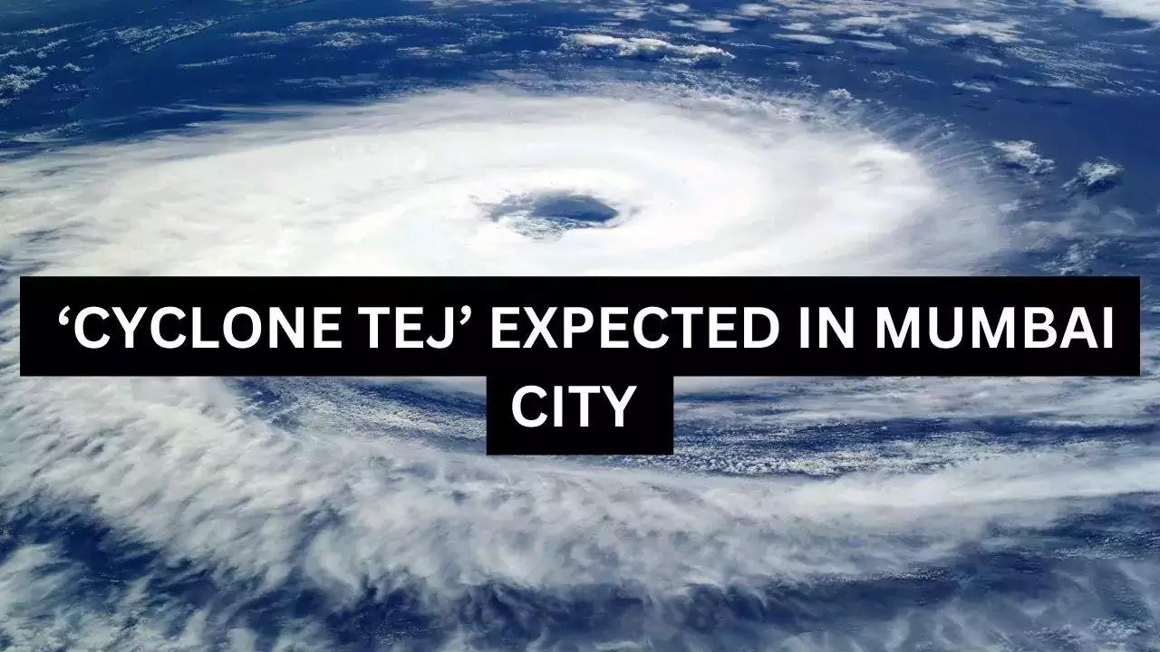 IMD Issues Alert For Cyclone Tej To Mumbai