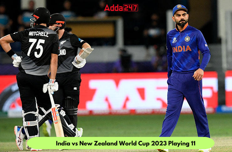 India vs New Zealand World Cup 2023 Playing 11