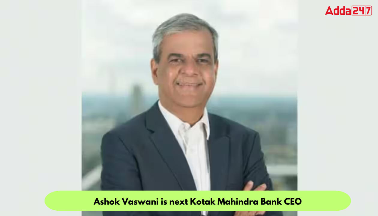 Ashok Vaswani is next Kotak Mahindra Bank CEO