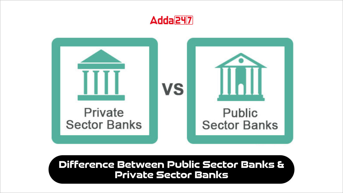 Difference Between Public Sector Banks and Private Sector Banks