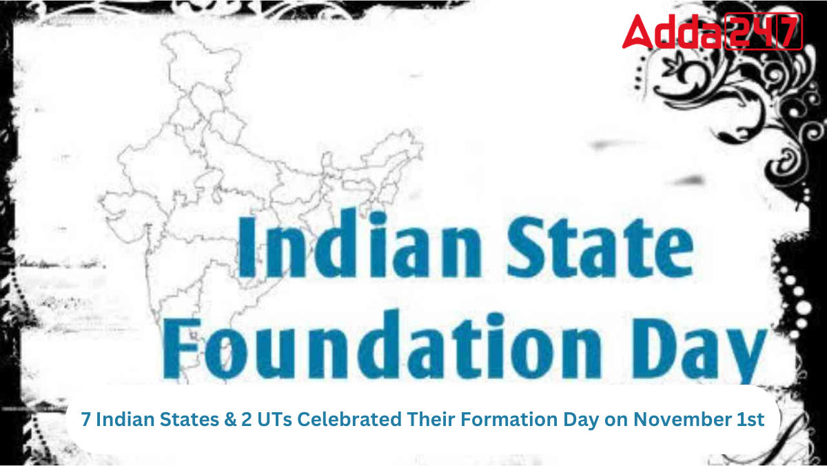 7 Indian States & 2 UTs Celebrated Their Formation Day on November 1st