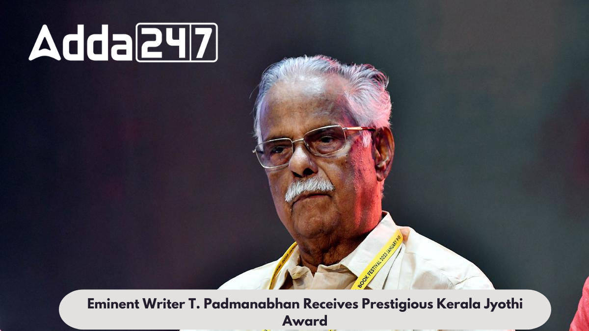Eminent Writer T. Padmanabhan Receives Prestigious Kerala Jyothi Award