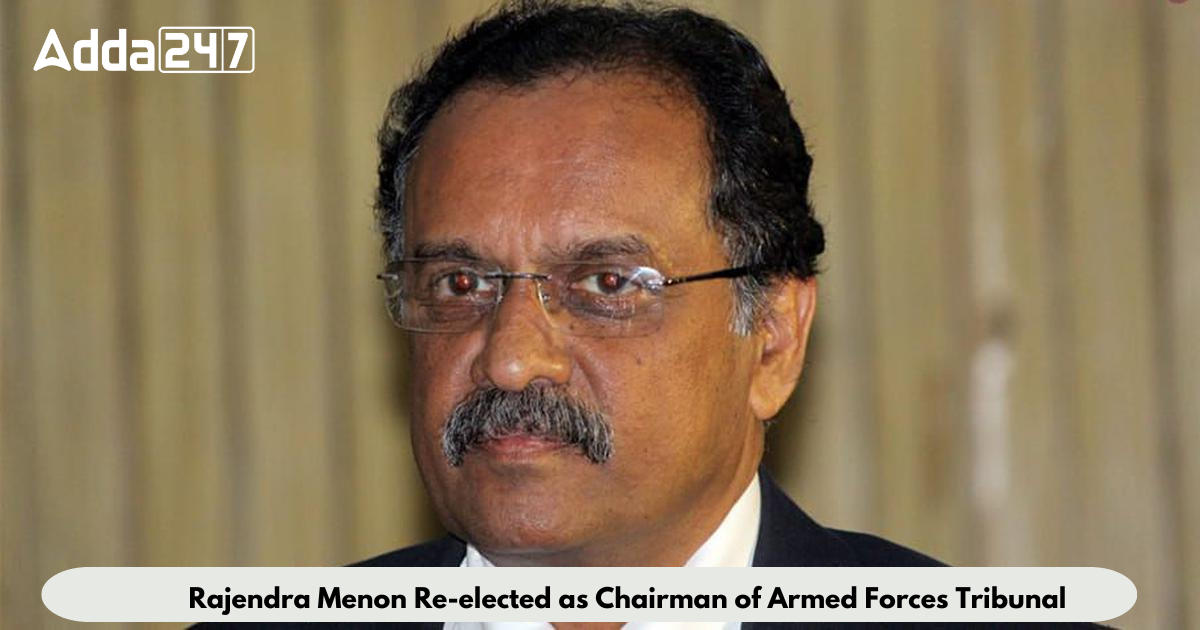 Rajendra Menon Re-elected as Chairman of Armed Forces Tribunal