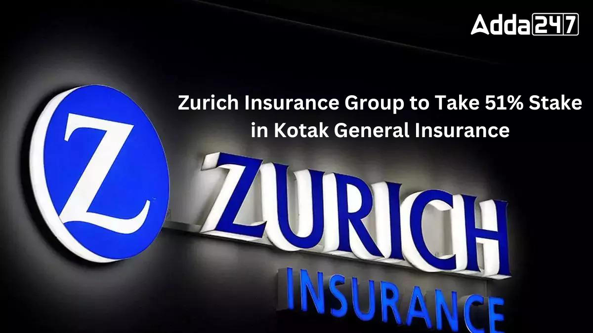 Zurich Insurance Group to Take 51% Stake in Kotak General Insurance