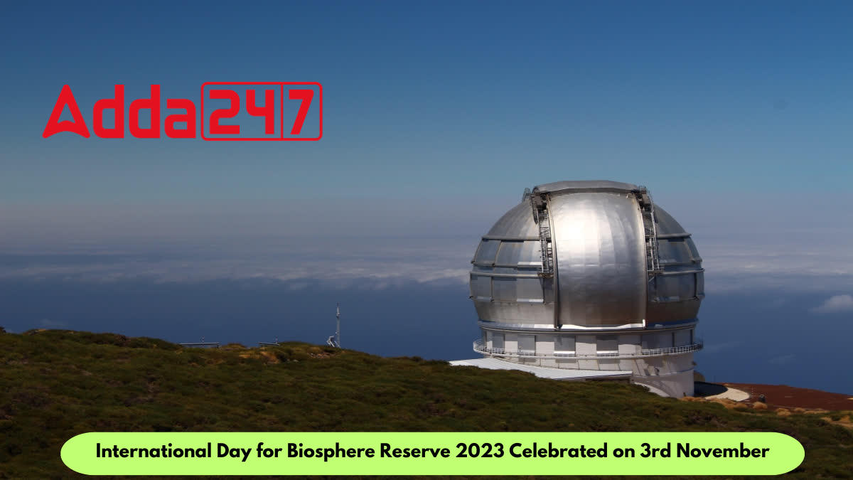 International Day for Biosphere Reserve 2023 Celebrated on 3rd November