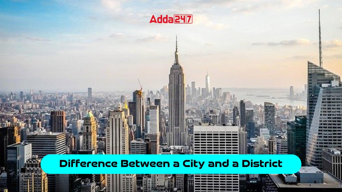 Difference Between a City and a District