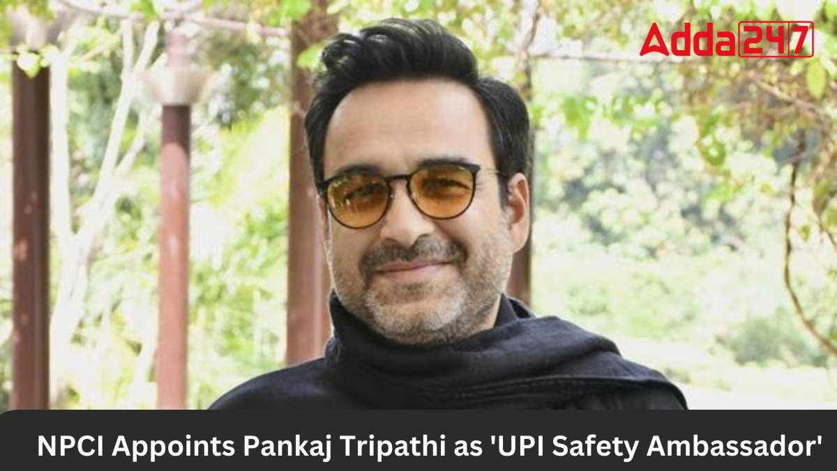NPCI Appoints Pankaj Tripathi as 'UPI Safety Ambassador'