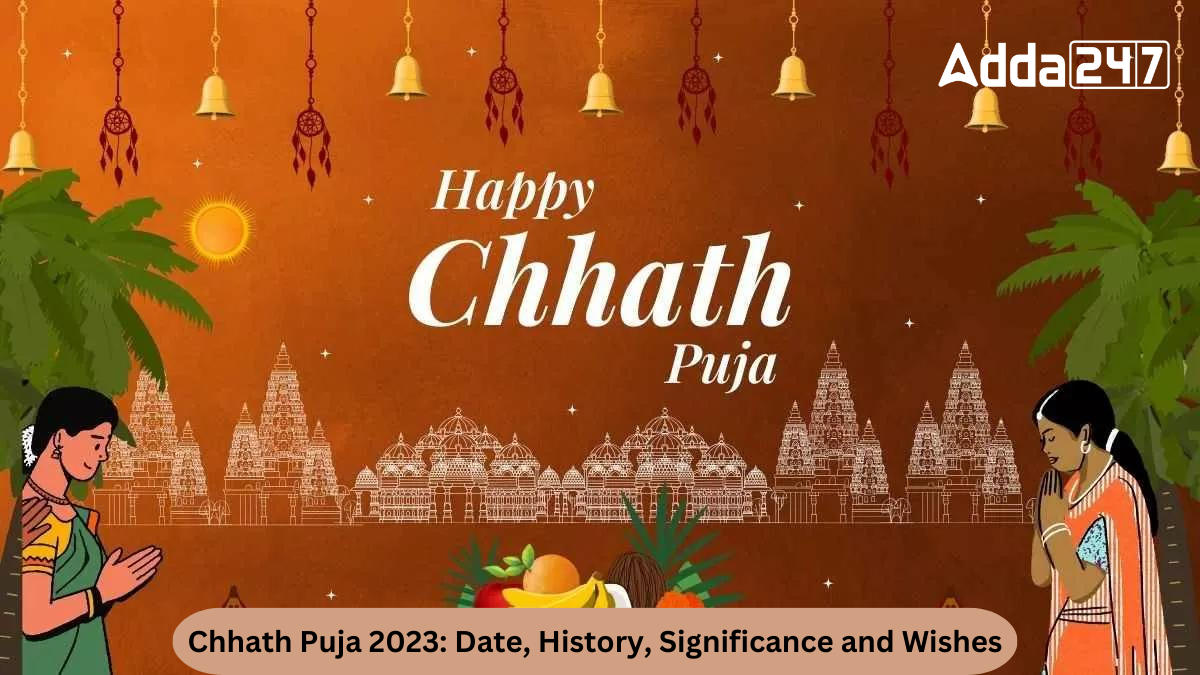 Chhath Puja 2023 Date, History, Significance and Wishes