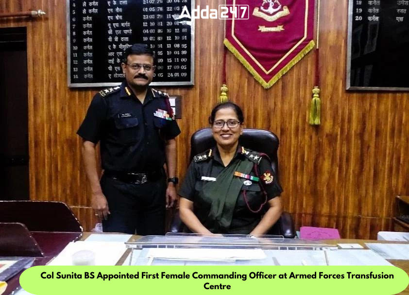 Col Sunita BS Appointed First Female Commanding Officer at Armed Forces Transfusion Centre