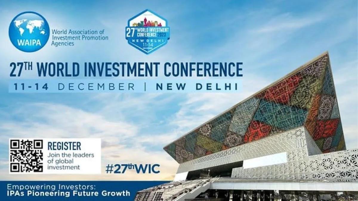 Invest India Hosts 27th World Investment Conference, New Delhi