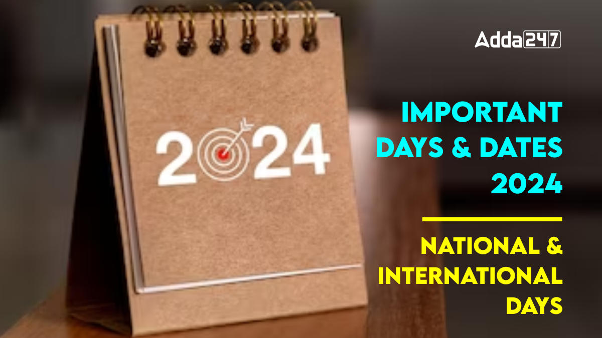Important Days and Dates 2024, National & International Days